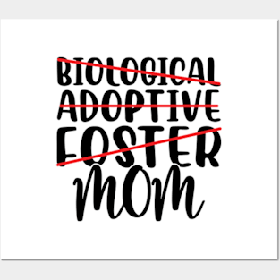 Not Biological Adoptive Foster Just Mom Posters and Art